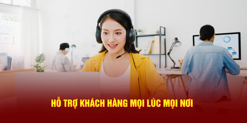 Có thể hỗ trợ mọi thời điểm 